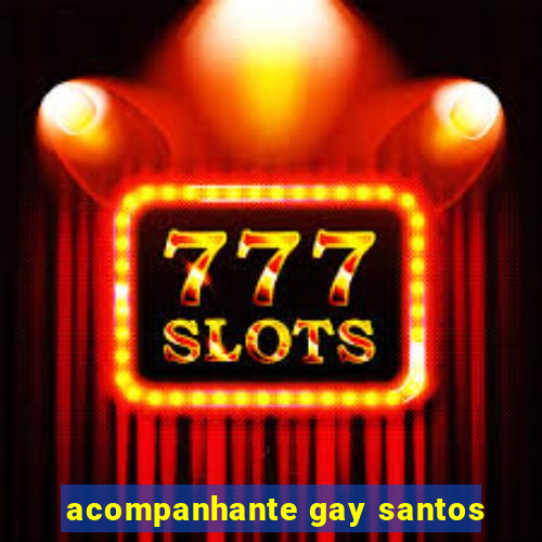 acompanhante gay santos